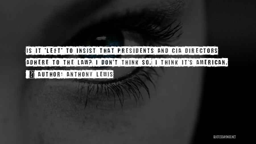 Presidents Quotes By Anthony Lewis