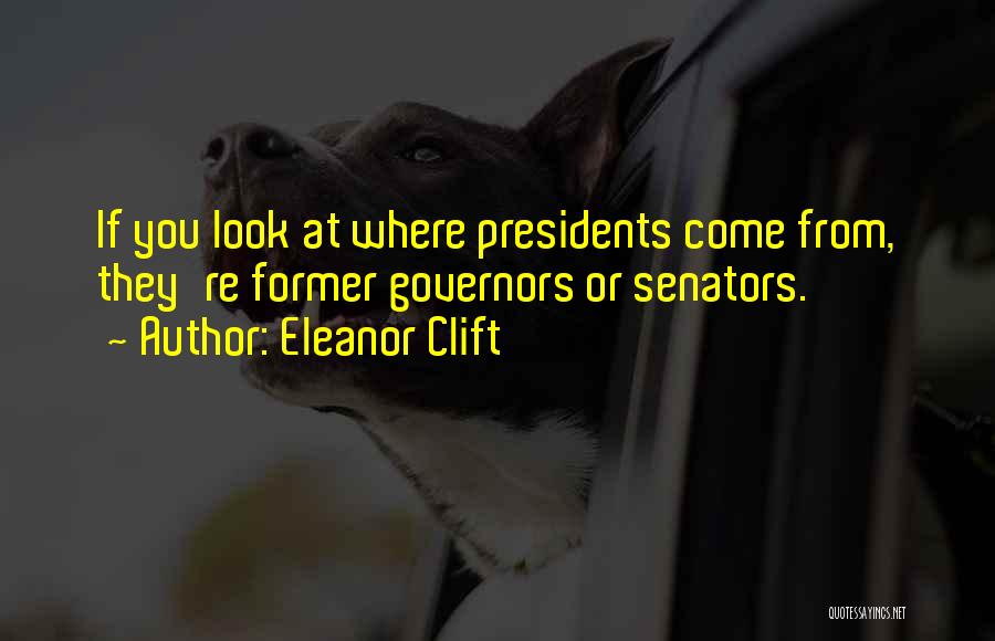 Presidents Quotes By Eleanor Clift