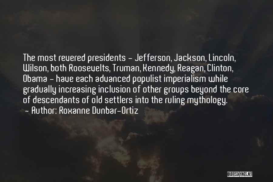 Presidents Quotes By Roxanne Dunbar-Ortiz