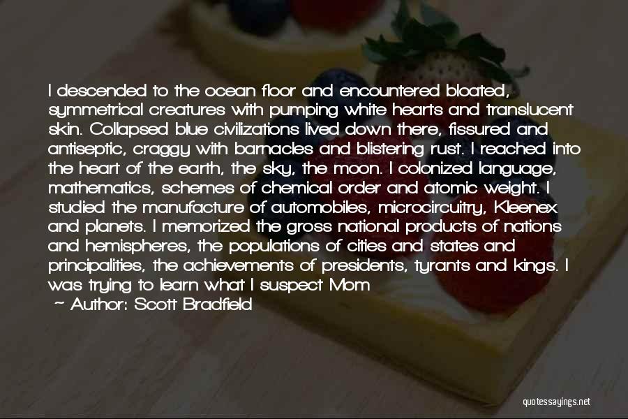 Presidents Quotes By Scott Bradfield