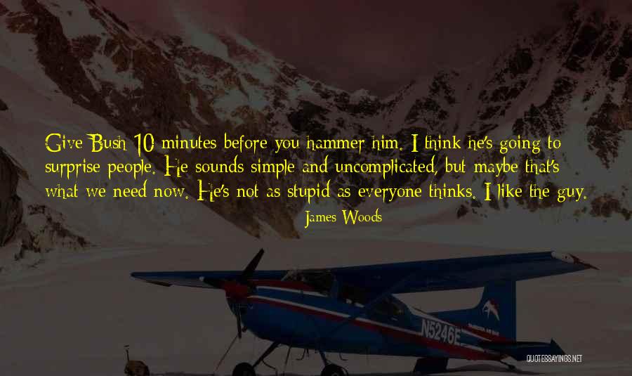 Presidenttttt Quotes By James Woods Presidenttttt Quotes By James Woods
