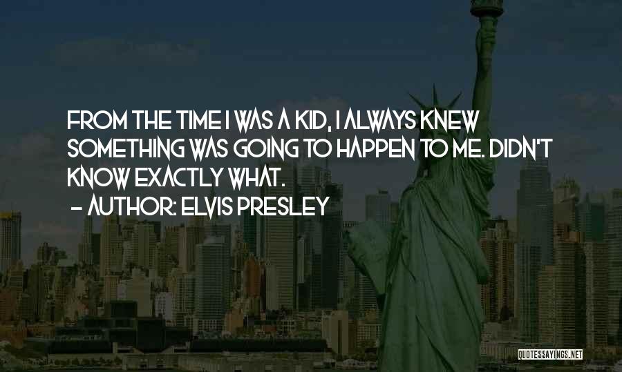 Presley Quotes By Elvis Presley