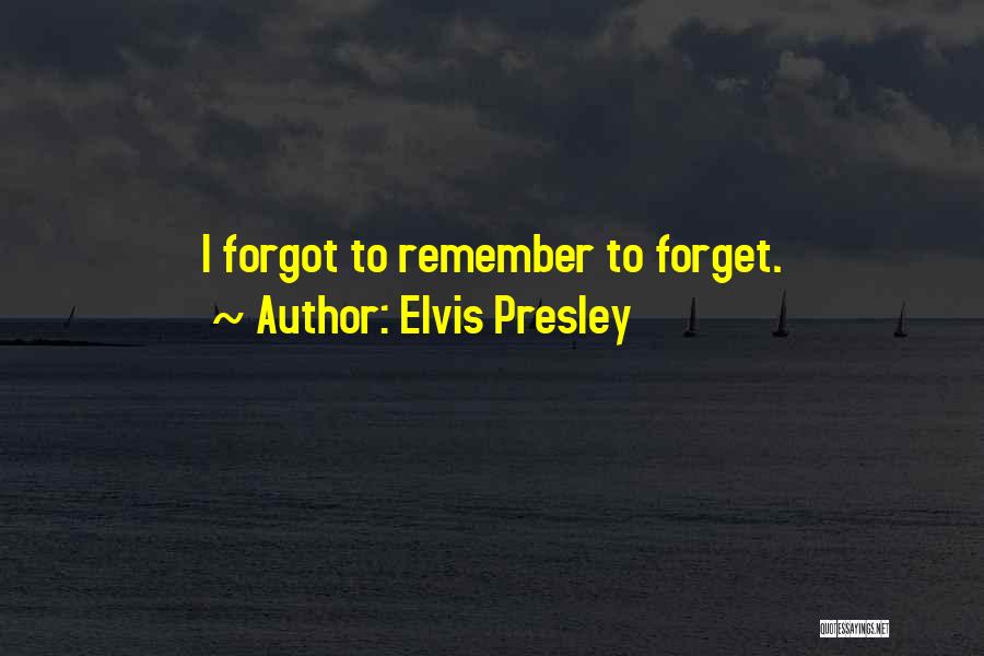 Presley Quotes By Elvis Presley