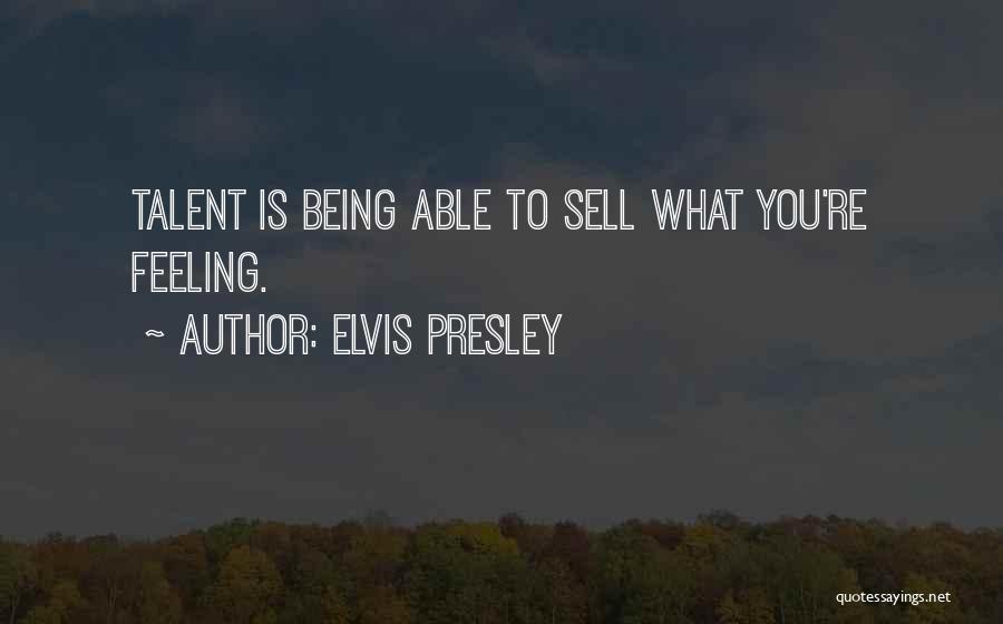 Presley Quotes By Elvis Presley