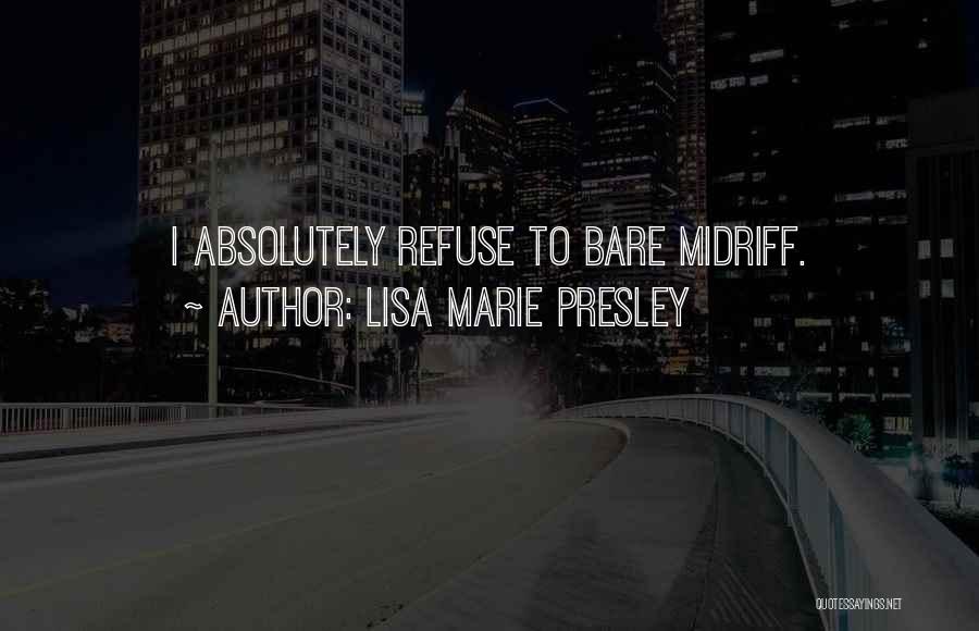 Presley Quotes By Lisa Marie Presley