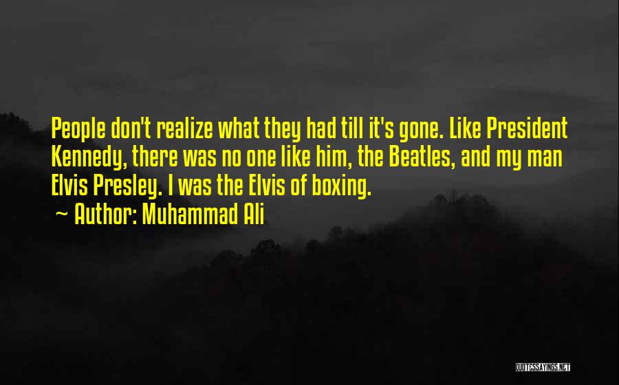 Presley Quotes By Muhammad Ali