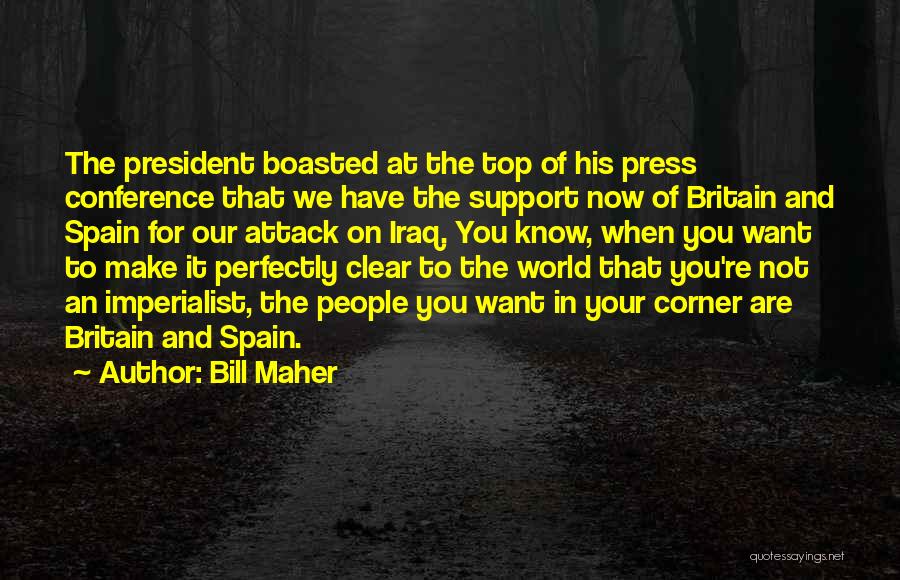 Press Conference Quotes By Bill Maher