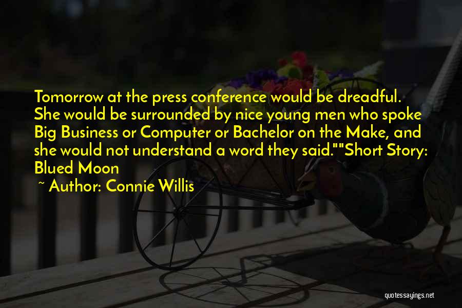 Press Conference Quotes By Connie Willis