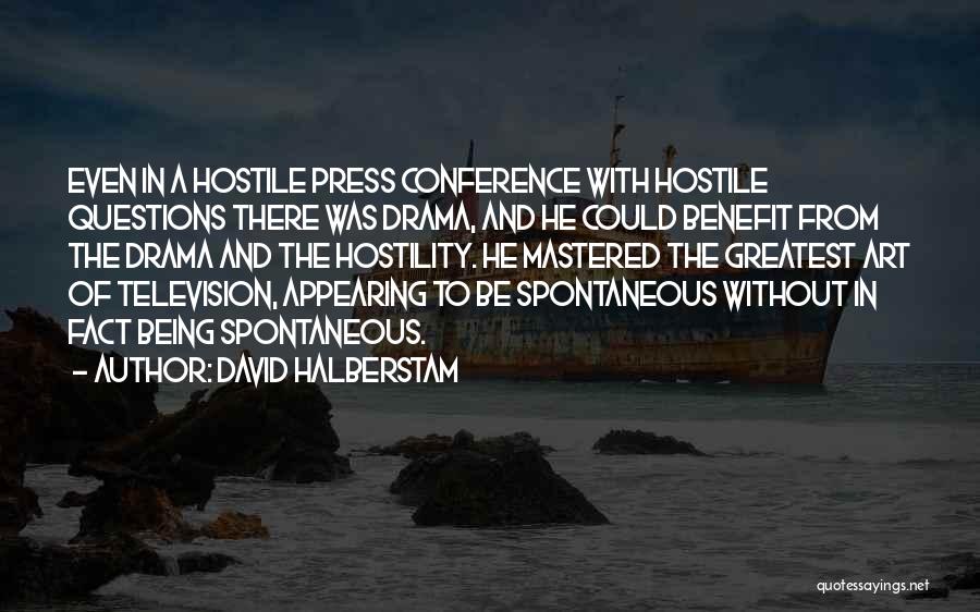 Press Conference Quotes By David Halberstam