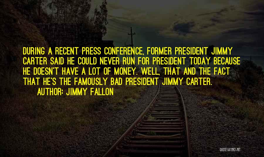 Press Conference Quotes By Jimmy Fallon