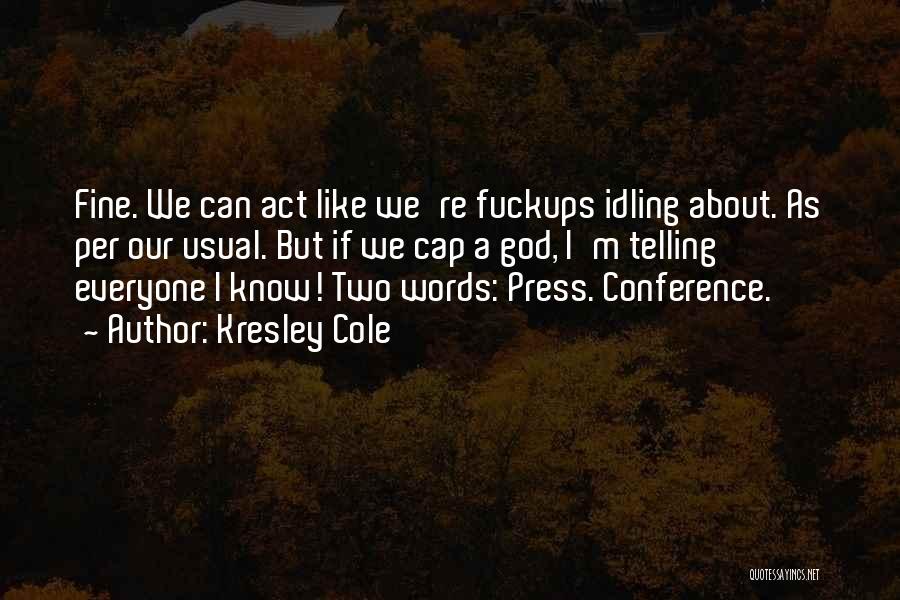 Press Conference Quotes By Kresley Cole