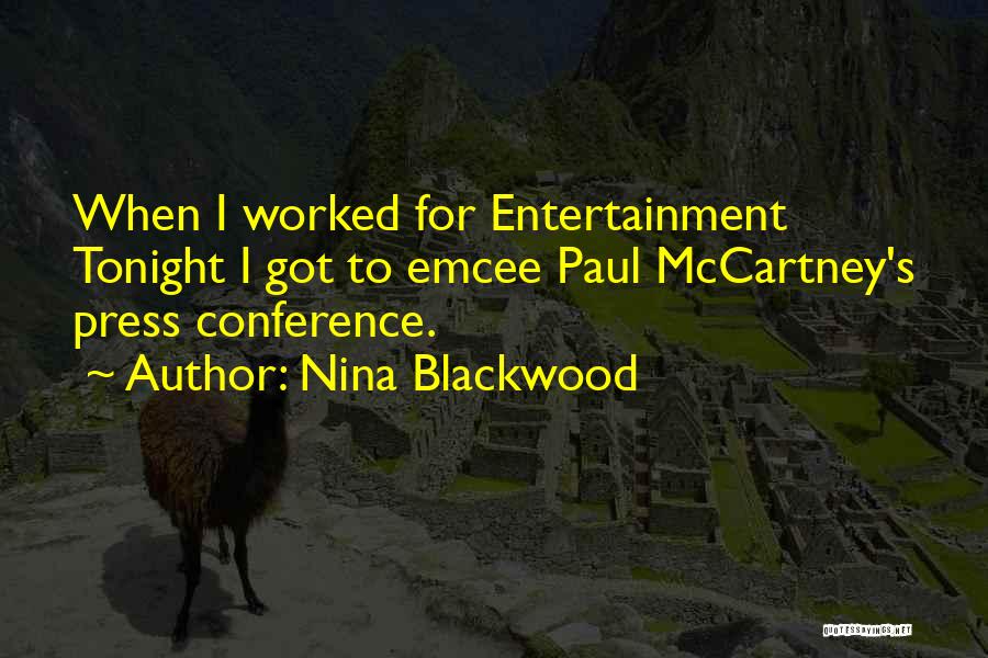 Press Conference Quotes By Nina Blackwood