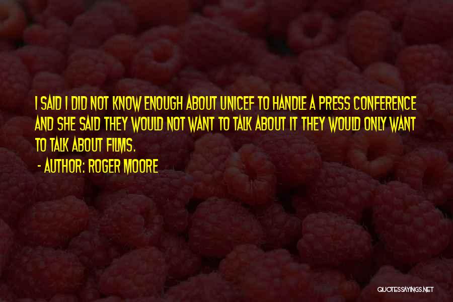 Press Conference Quotes By Roger Moore