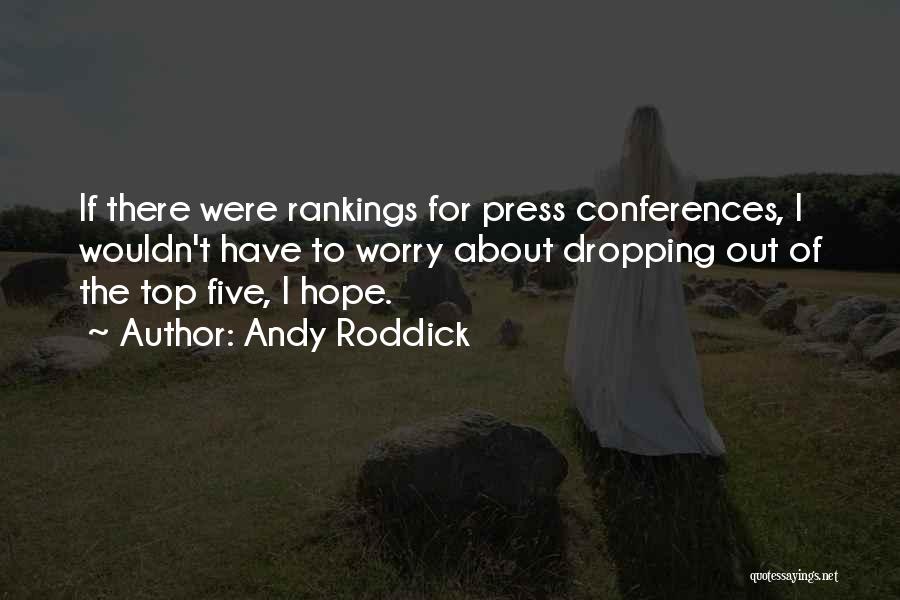 Press Conferences Quotes By Andy Roddick