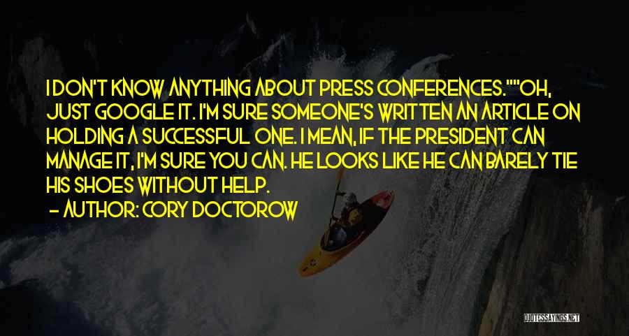 Press Conferences Quotes By Cory Doctorow