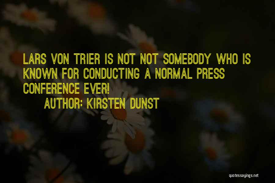 Press Conferences Quotes By Kirsten Dunst