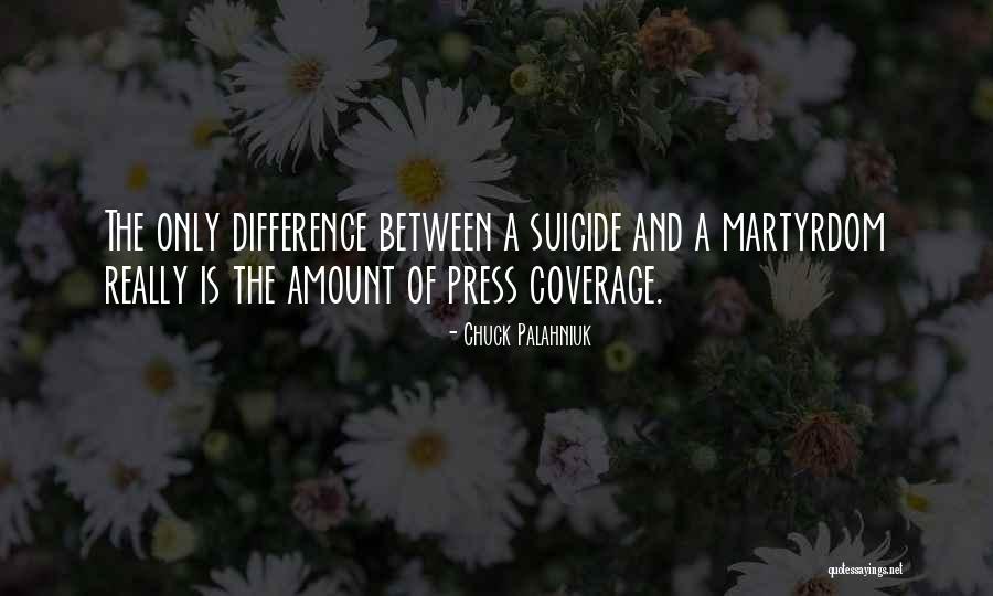 Press Coverage Quotes By Chuck Palahniuk Press Coverage Quotes By Chuck Palahniuk