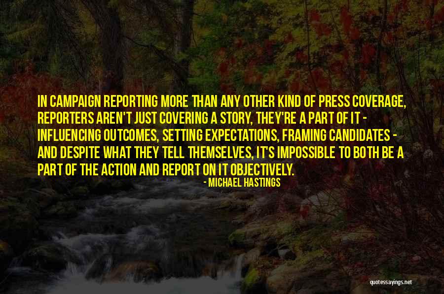 Press Coverage Quotes By Michael Hastings Press Coverage Quotes By Michael Hastings