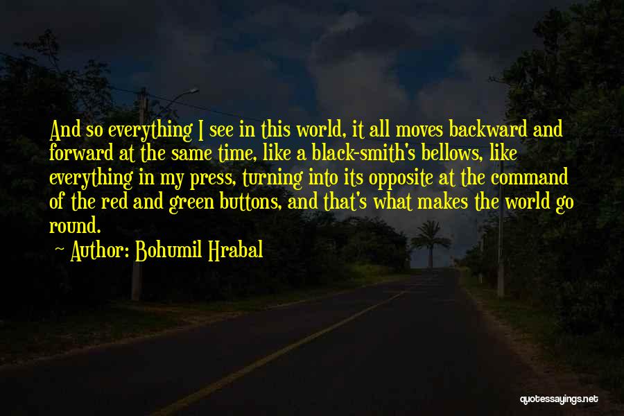 Press Forward Quotes By Bohumil Hrabal