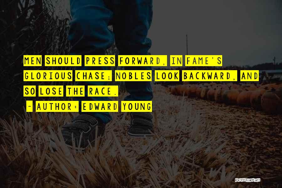 Press Forward Quotes By Edward Young