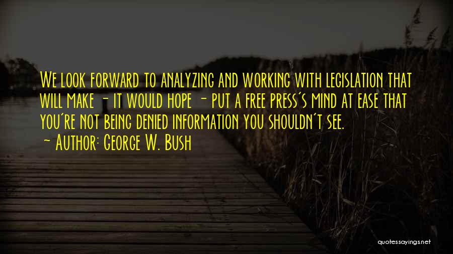 Press Forward Quotes By George W. Bush