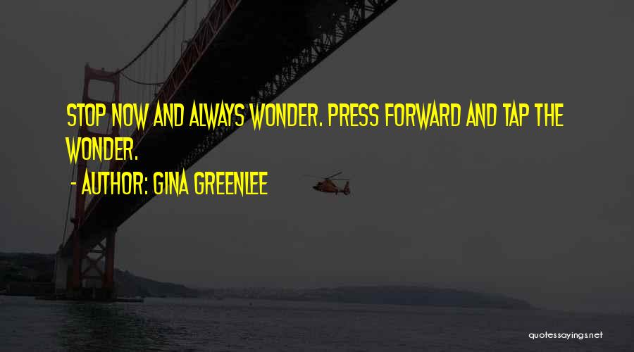 Press Forward Quotes By Gina Greenlee