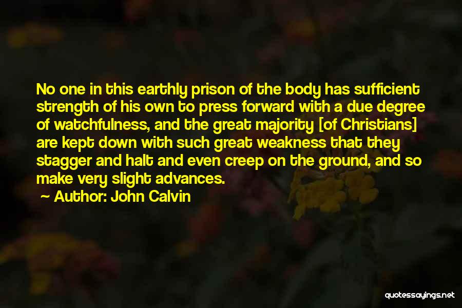 Press Forward Quotes By John Calvin