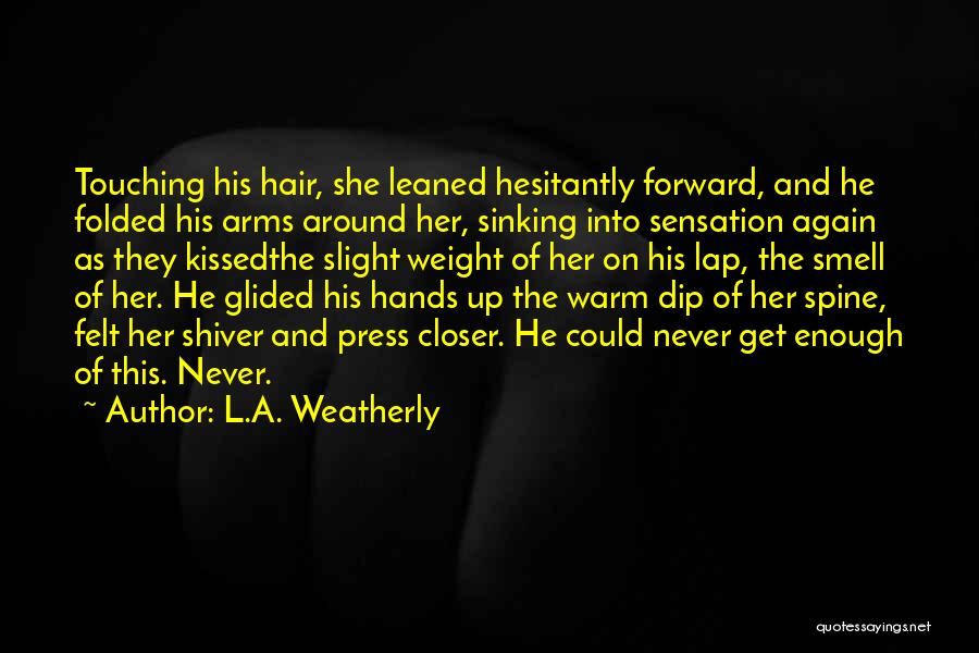 Press Forward Quotes By L.A. Weatherly