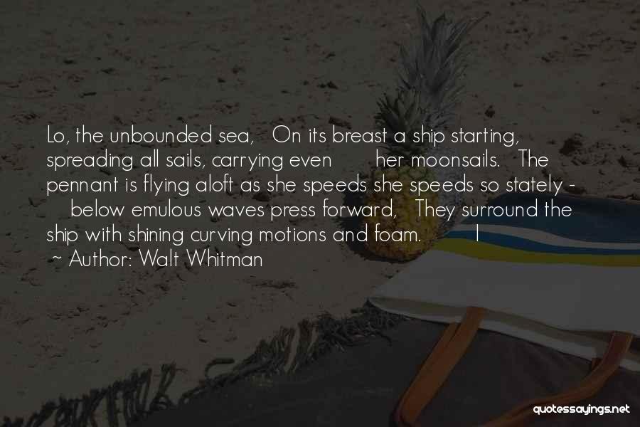 Press Forward Quotes By Walt Whitman