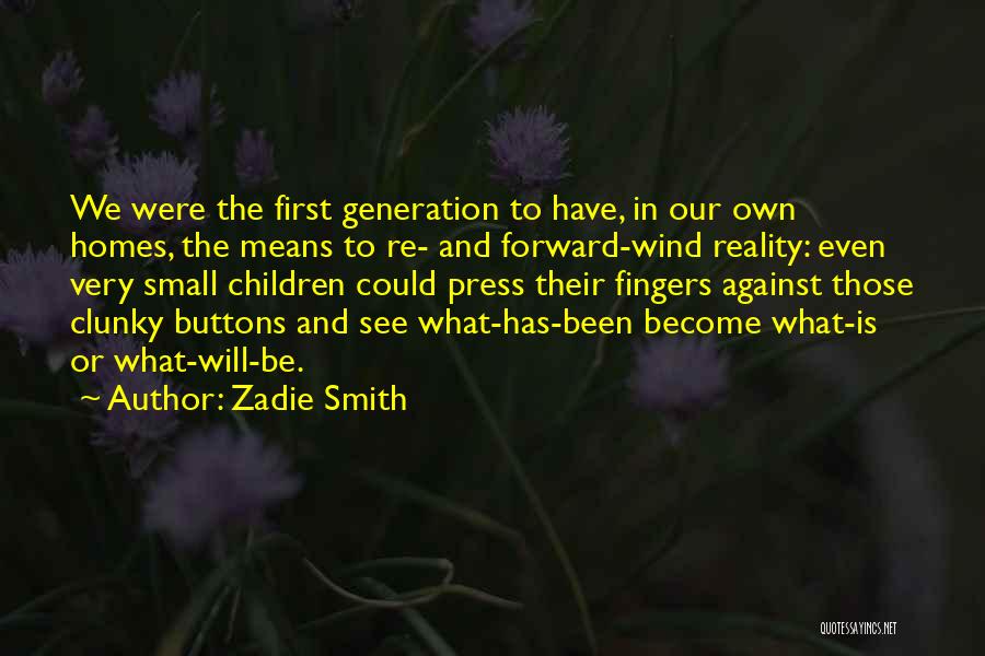 Press Forward Quotes By Zadie Smith