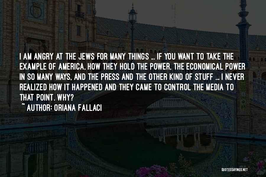 Press Media Quotes By Oriana Fallaci Press Media Quotes By Oriana Fallaci