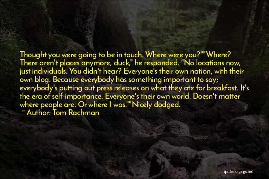 Press Media Quotes By Tom Rachman