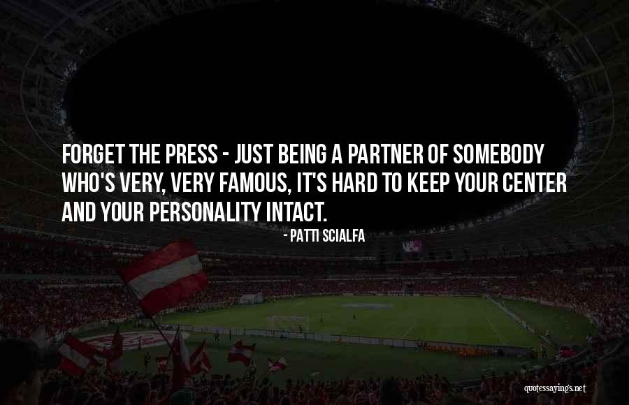 Press On Famous Quotes By Patti Scialfa Press On Famous Quotes By Patti Scialfa