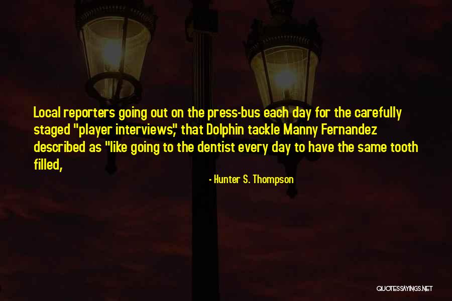 Press Reporters Quotes By Hunter S. Thompson Press Reporters Quotes By Hunter S. Thompson