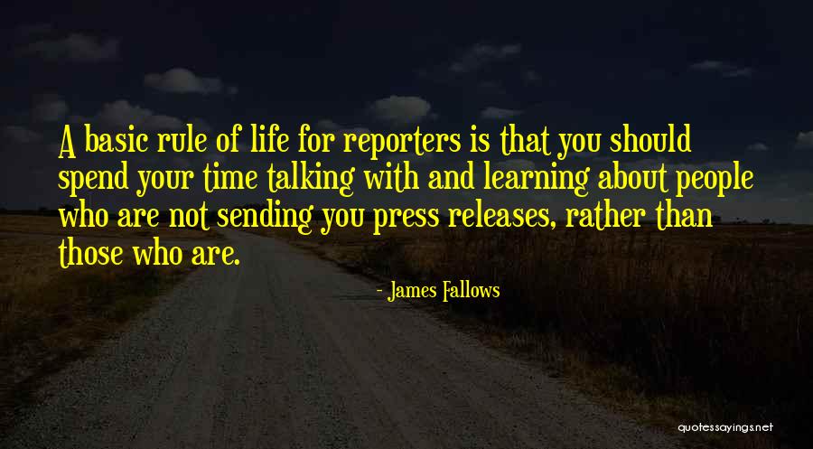 Press Reporters Quotes By James Fallows Press Reporters Quotes By James Fallows