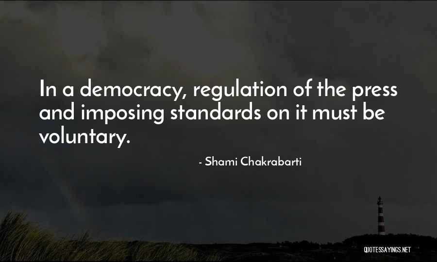 Press Standards Quotes By Shami Chakrabarti Press Standards Quotes By Shami Chakrabarti