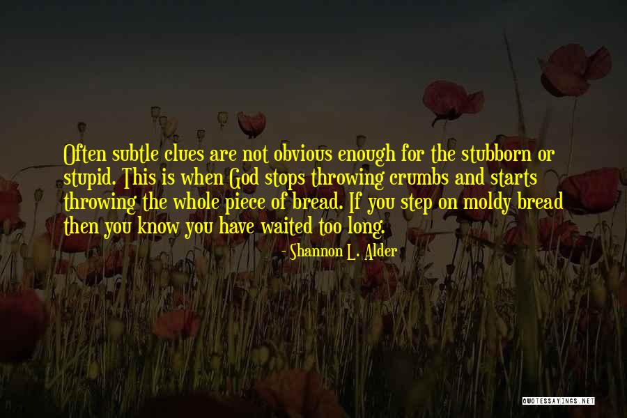 Pressatires Quotes By Shannon L. Alder Pressatires Quotes By Shannon L. Alder