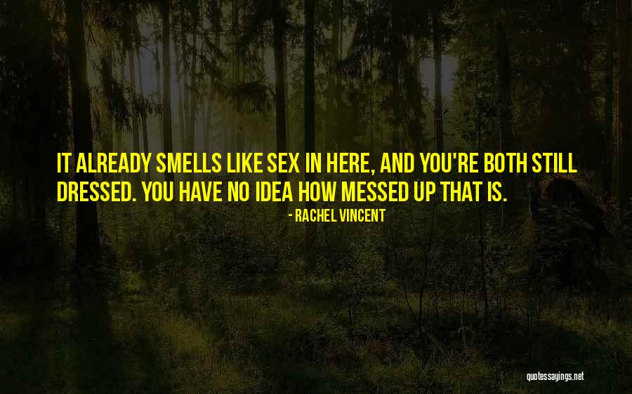 Pressel Morgan Quotes By Rachel Vincent Pressel Morgan Quotes By Rachel Vincent