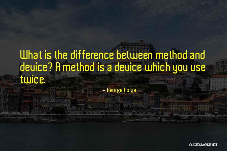 Pressel Store Quotes By George Polya Pressel Store Quotes By George Polya