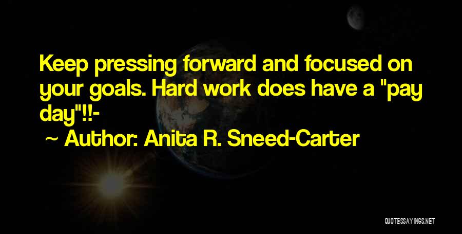 Pressing Forward Quotes By Anita R. Sneed-Carter