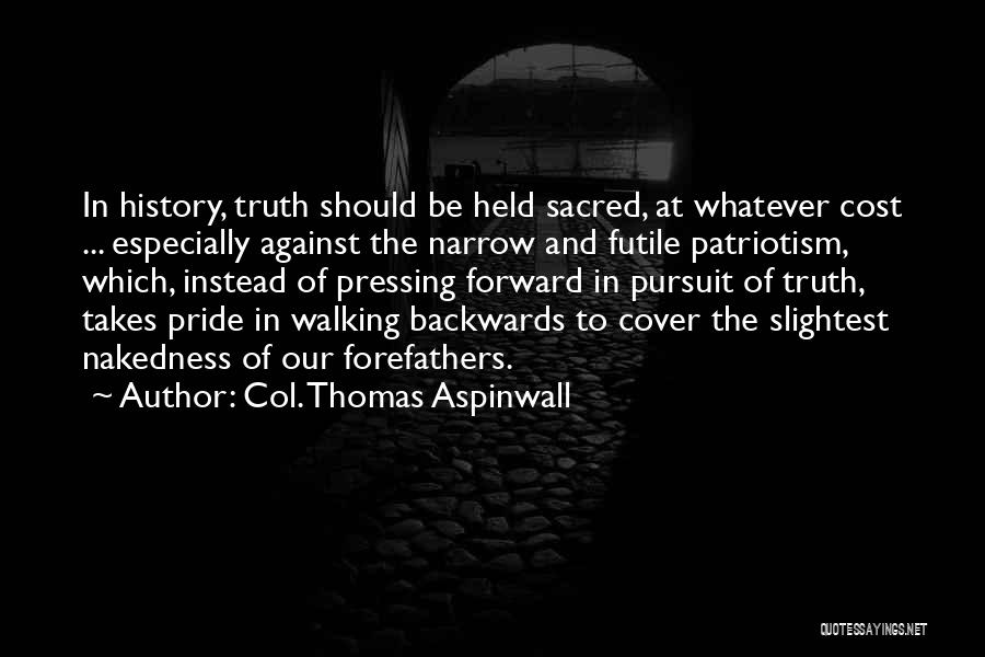 Pressing Forward Quotes By Col. Thomas Aspinwall