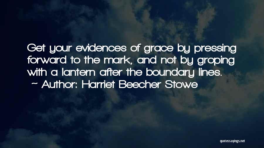 Pressing Forward Quotes By Harriet Beecher Stowe