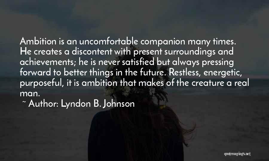 Pressing Forward Quotes By Lyndon B. Johnson