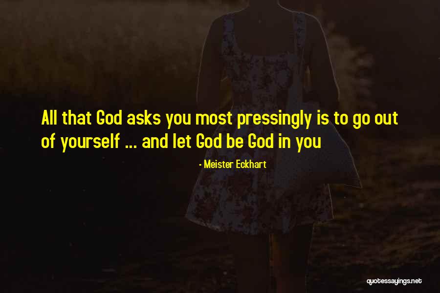 Pressingly Quotes By Meister Eckhart Pressingly Quotes By Meister Eckhart