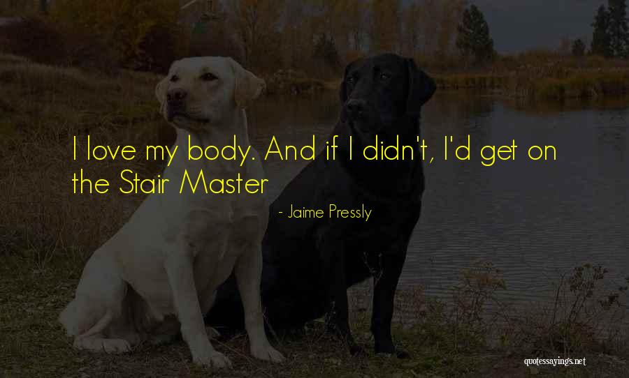 Pressly Jaime Quotes By Jaime Pressly Pressly Jaime Quotes By Jaime Pressly