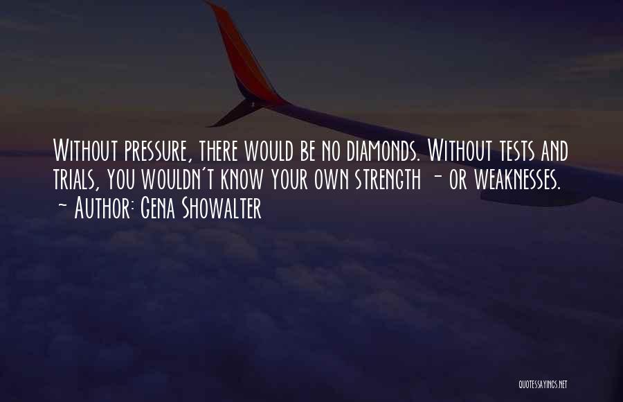 Pressure And Diamonds Quotes By Gena Showalter