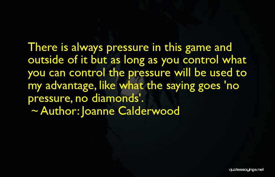 Pressure And Diamonds Quotes By Joanne Calderwood