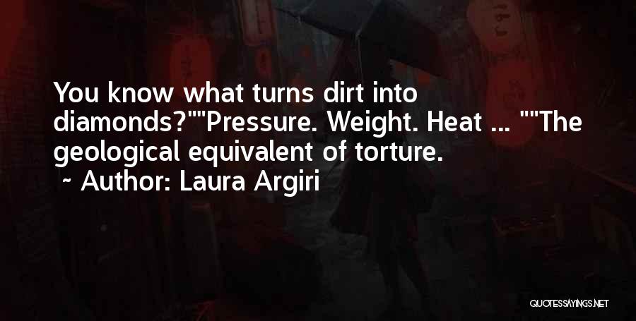 Pressure And Diamonds Quotes By Laura Argiri