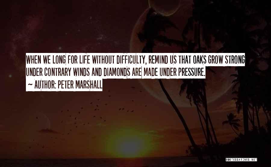 Pressure And Diamonds Quotes By Peter Marshall