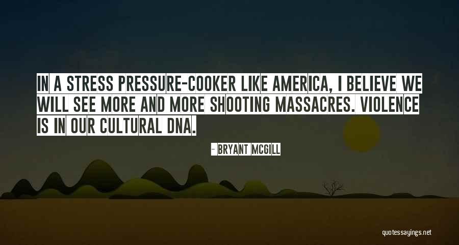 Pressure Cooker Quotes By Bryant McGill